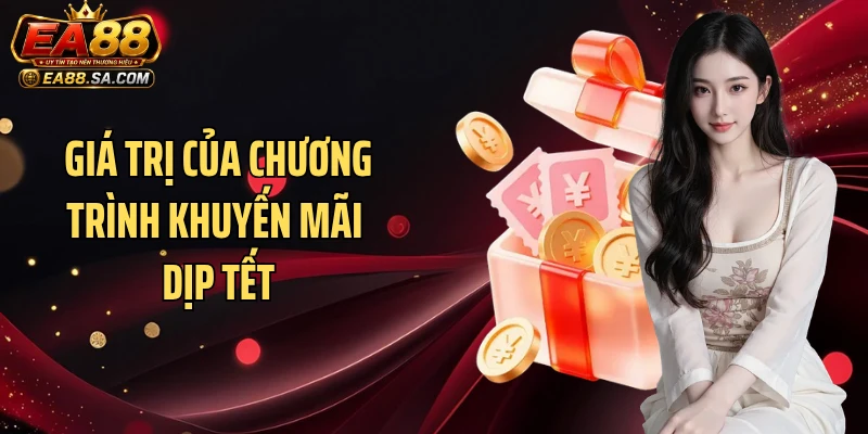 Giá trị của chương trình khuyến mãi dịp tết