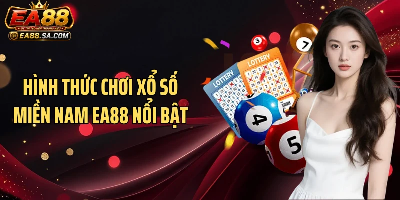 Hình thức chơi xổ số miền nam EA88 nổi bật