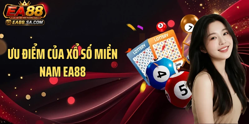 Ưu điểm của xổ số miền nam EA88
