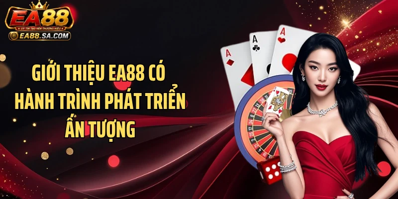 Giới thiệu EA88 có hành trình phát triển ấn tượng