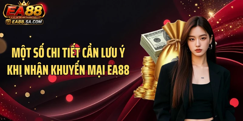 Một số chi tiết cần lưu ý khi nhận khuyến mại EA88